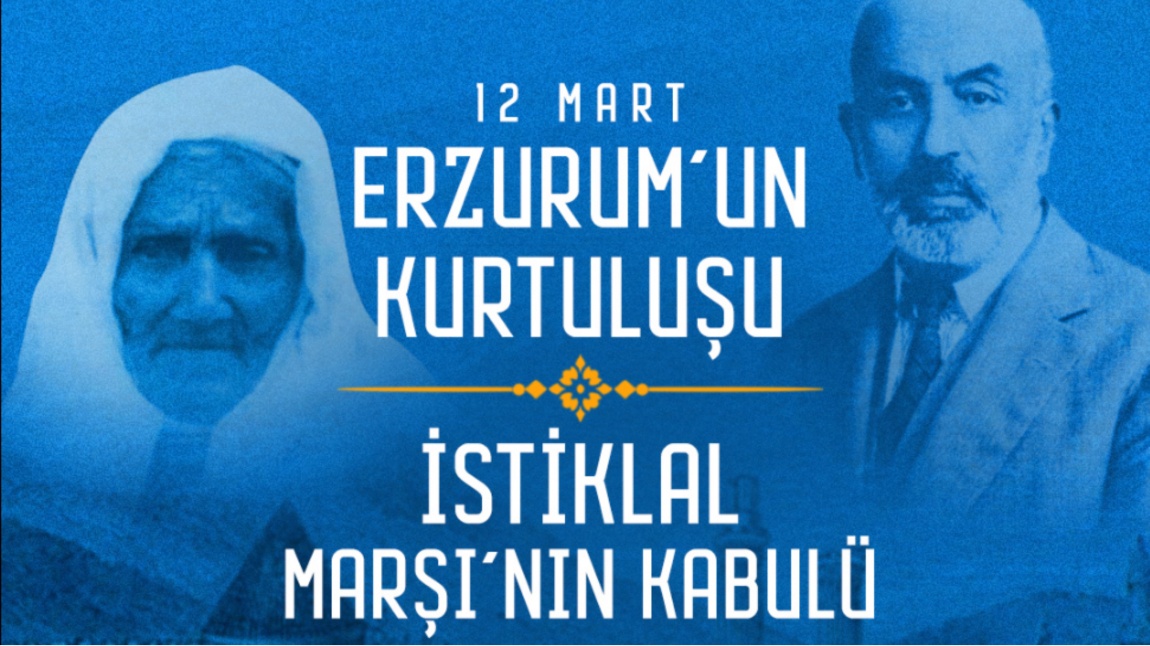 12 Mart Erzurum'un Kurtuluşu ve İstiklal Marşı'nın Kabulü