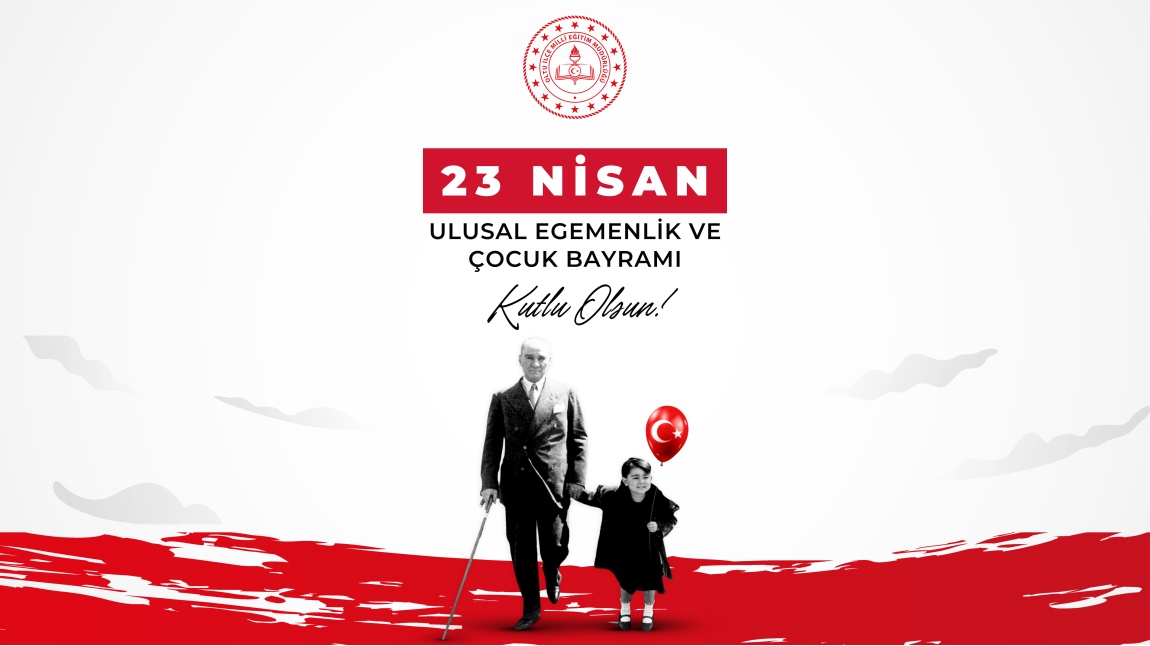 23 Nisan Ulusal Egemenlik ve Çocuk Bayramı Kutlu Olsun